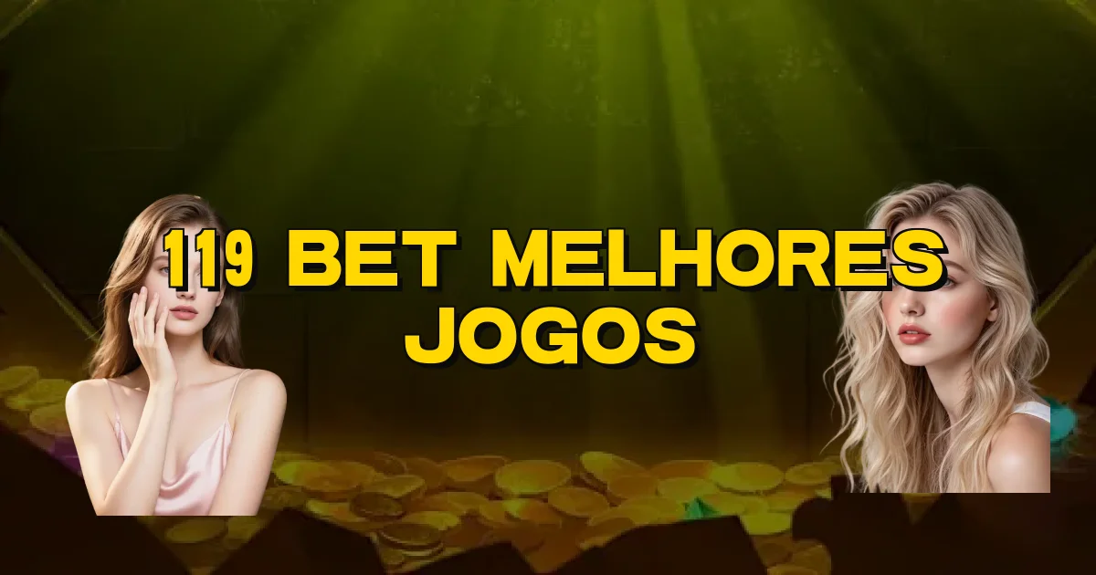 119 Bet Melhores Jogos Oficial