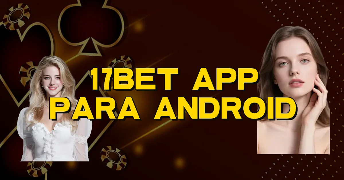17Bet App Para Android Oficial