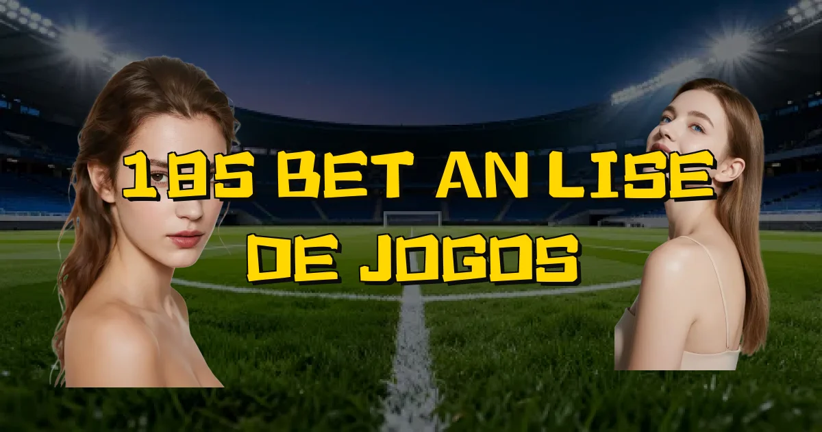 185 Bet Análise De Jogos Oficial