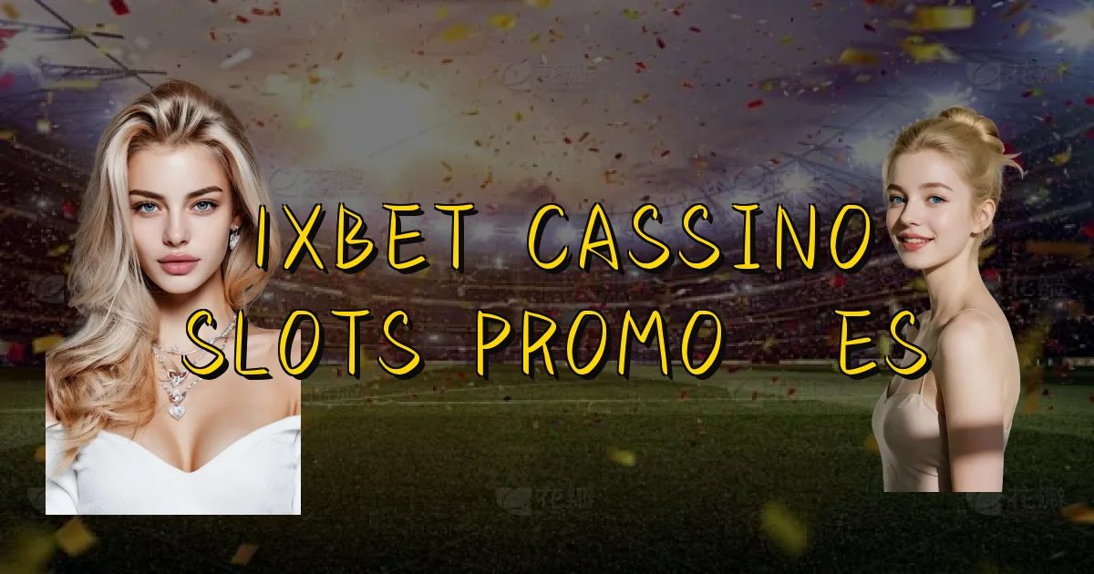 1Xbet Cassino Slots Promoções Oficial