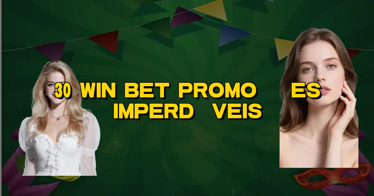 30 Win Bet Promoções Imperdíveis Oficial