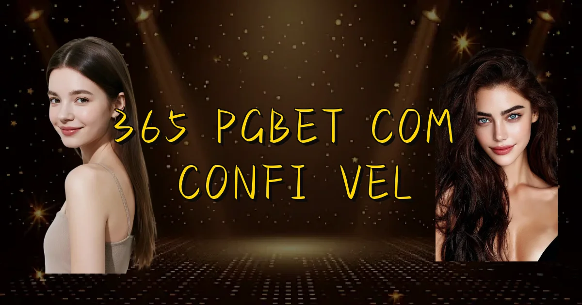 365 Pgbet Com É Confiável Oficial