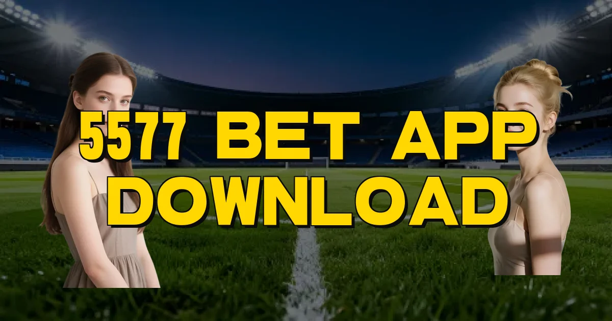 5577 Bet App Download Oficial