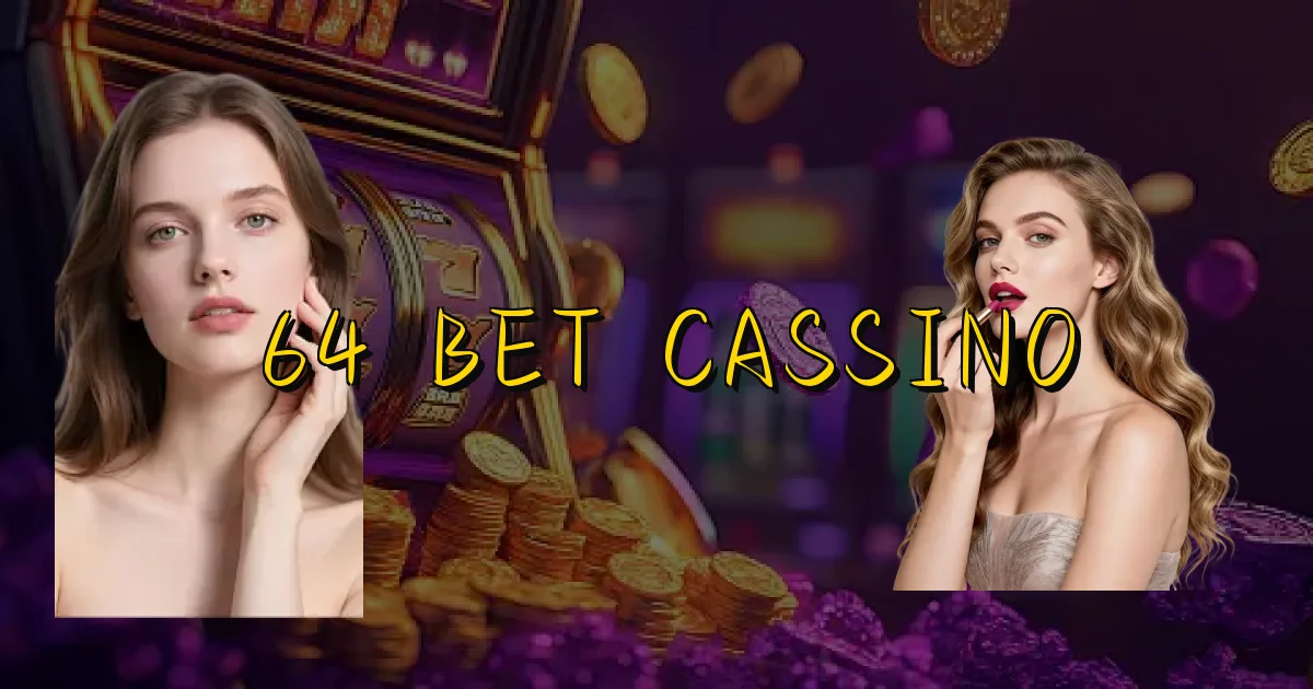 64 Bet Cassino Oficial