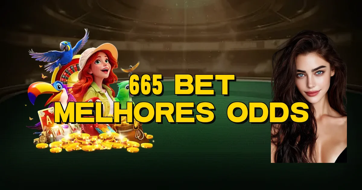 665 Bet Melhores Odds Oficial