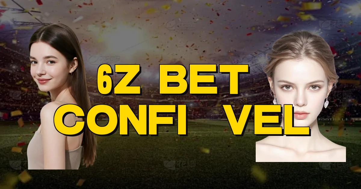 6Z Bet É Confiável Oficial
