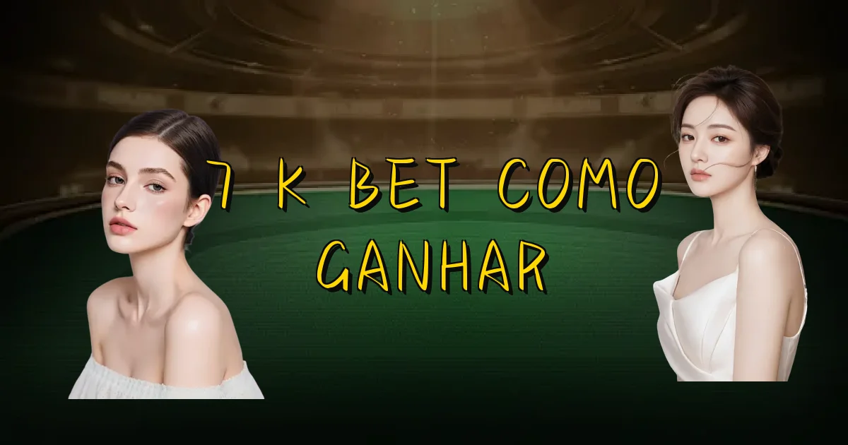 7 K Bet Como Ganhar Oficial