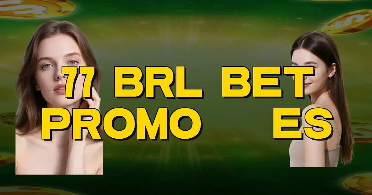 77 Brl Bet Promoções Oficial