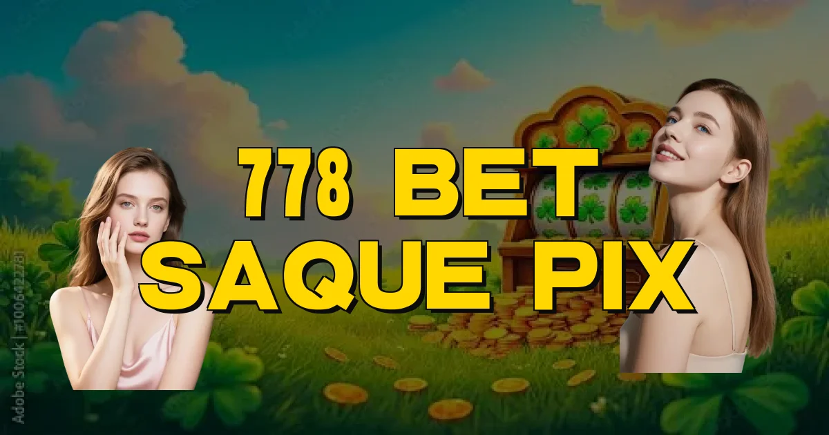 778 Bet Saque Pix Oficial
