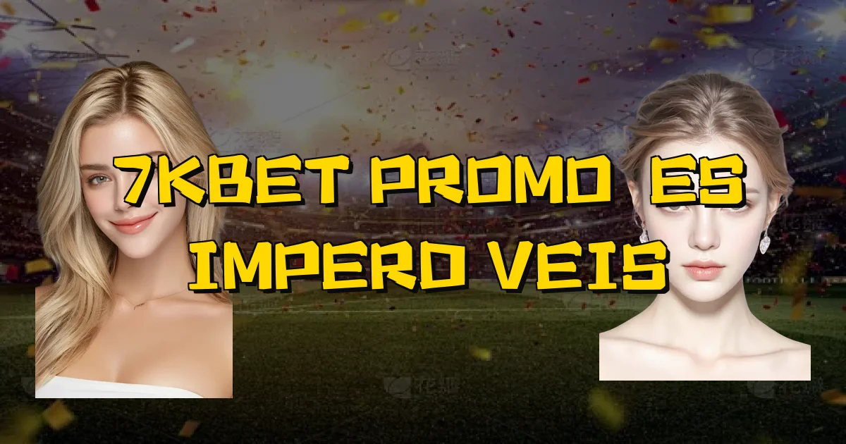 7Kbet Promoções Imperdíveis Oficial