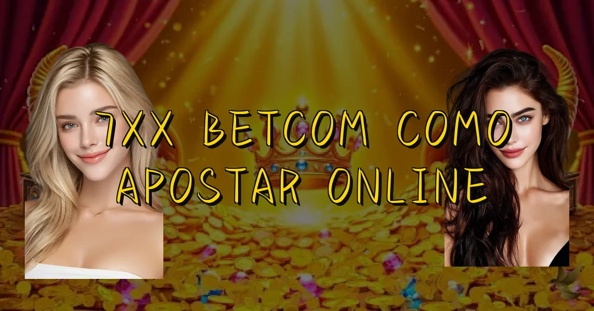 7Xx Betcom Como Apostar Online Oficial