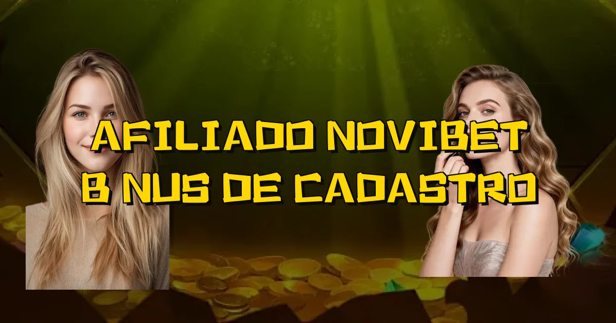 Afiliado Novibet Bônus De Cadastro Oficial