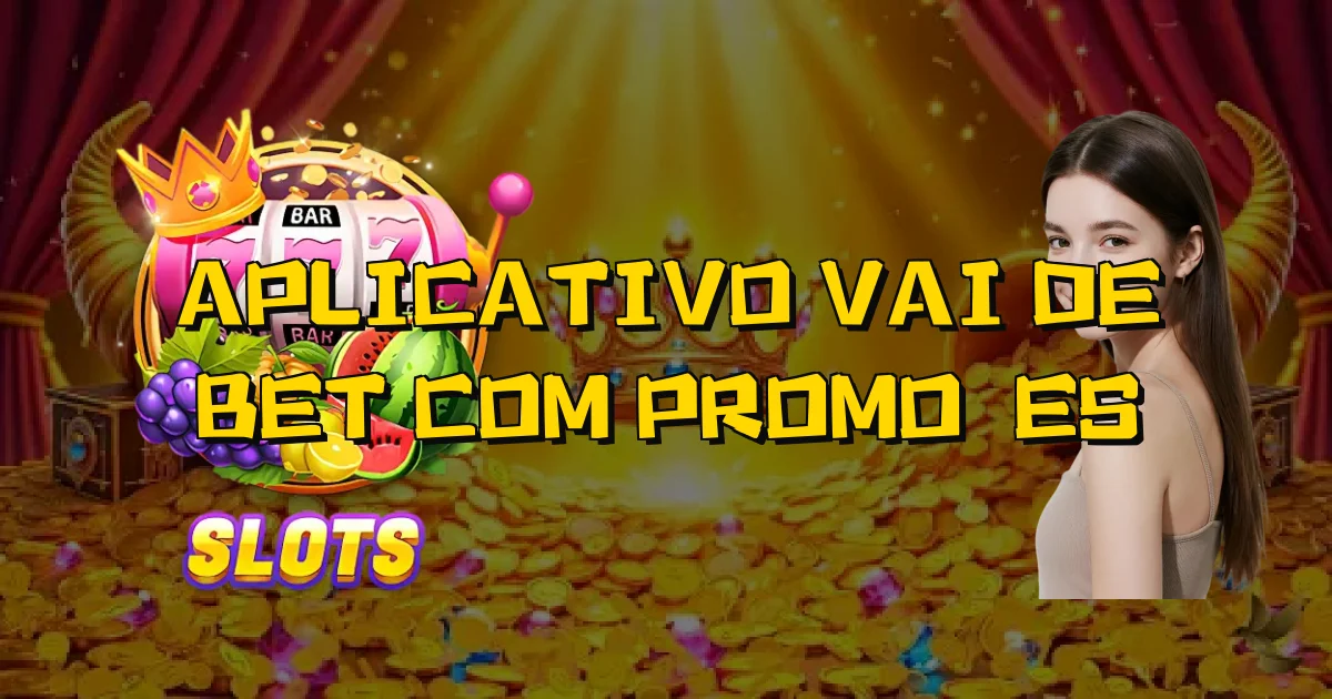 Aplicativo Vai De Bet Com Promoções Oficial