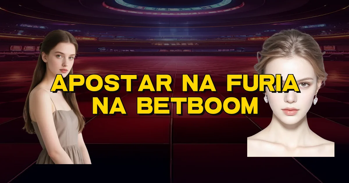 Apostar Na Furia Na Betboom Oficial