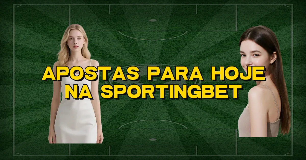 Apostas Para Hoje Na Sportingbet Oficial