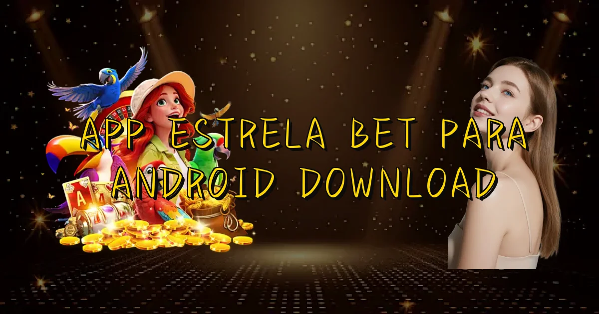 App Estrela Bet Para Android Download Oficial
