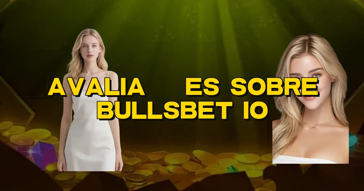 Avaliações Sobre Bullsbet Io Oficial
