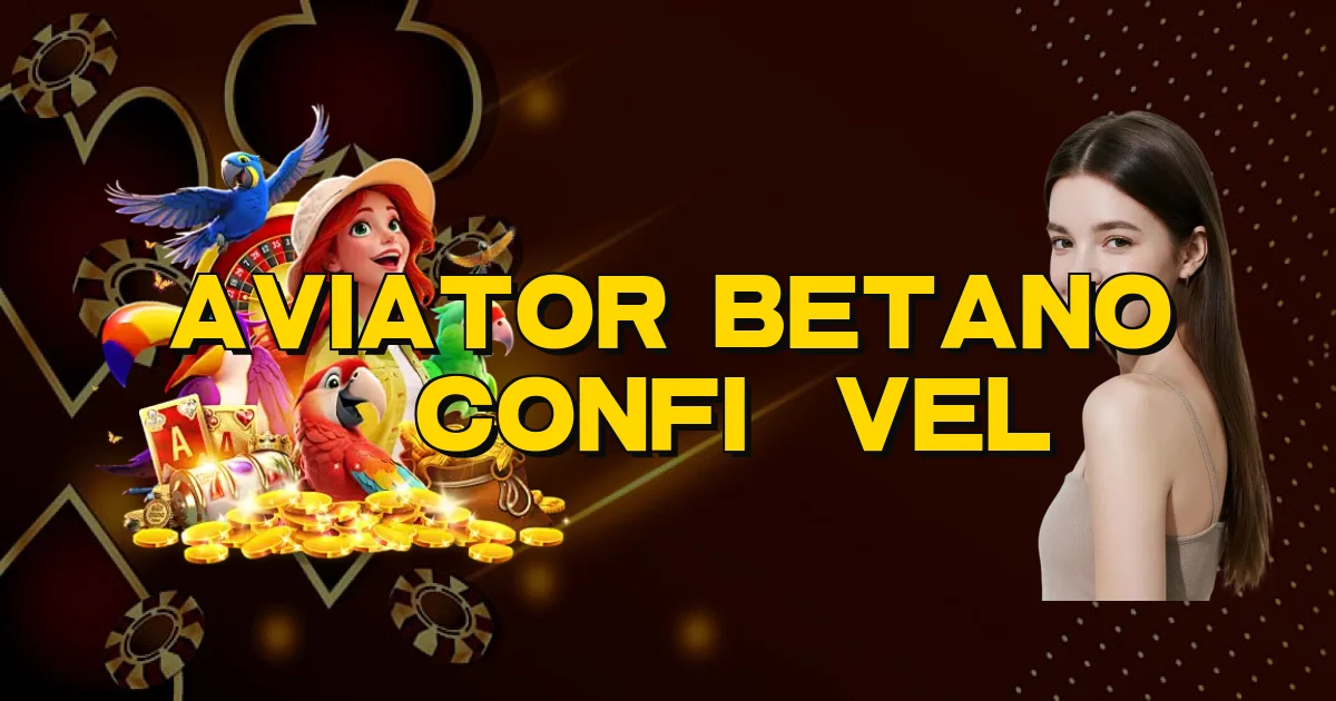 Aviator Betano É Confiável Oficial
