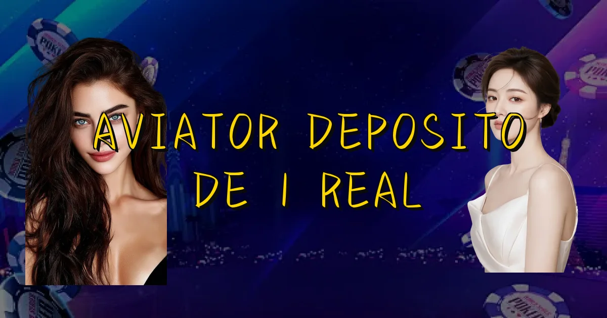 Aviator Deposito De 1 Real Oficial