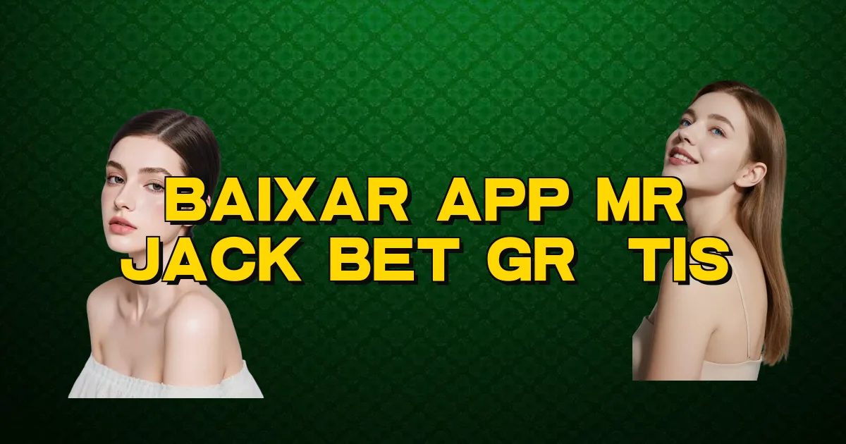 Baixar App Mr Jack Bet Grátis Oficial