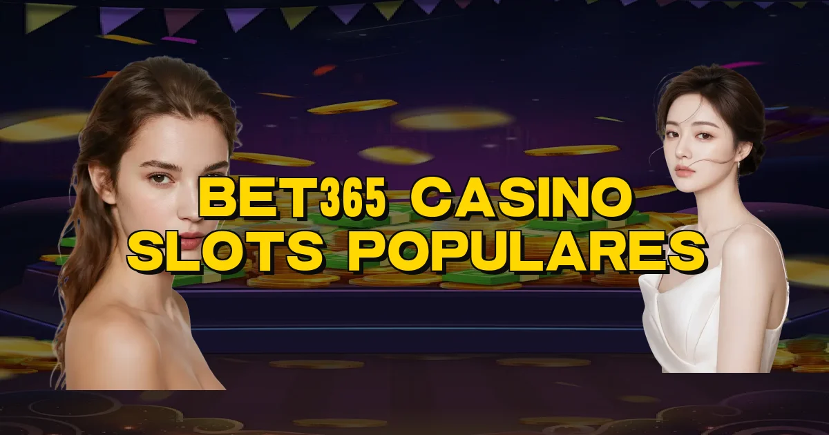 Bet365 Casino Slots Populares Oficial