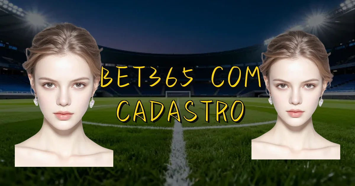 Bet365 Com Cadastro Oficial