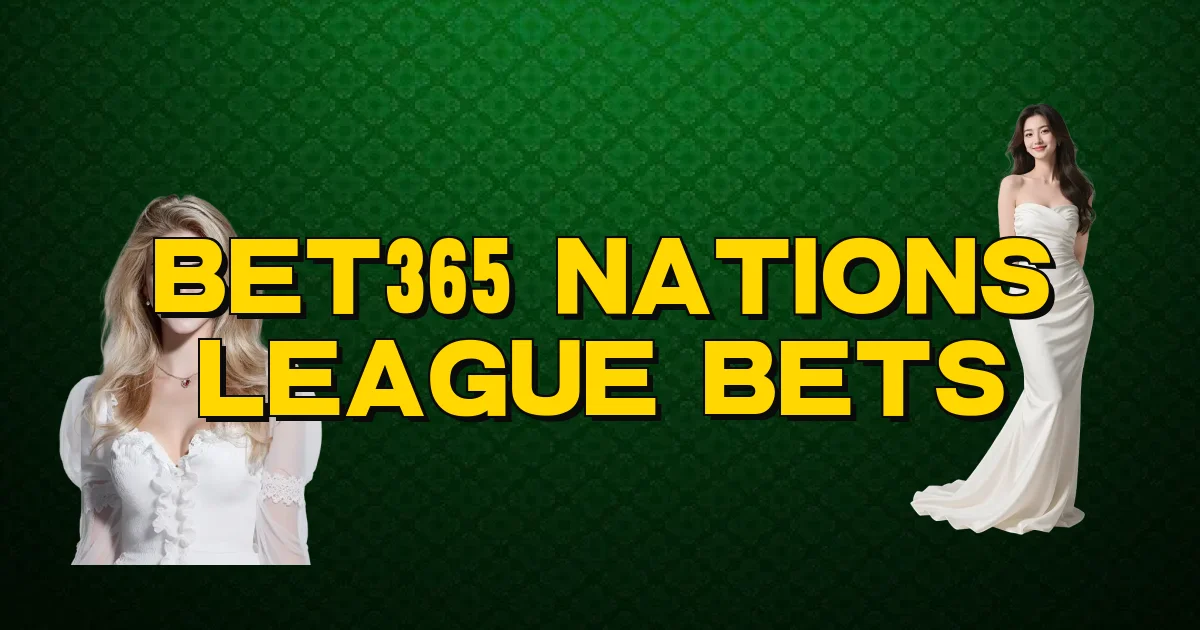 Bet365 Nations League Bets Oficial