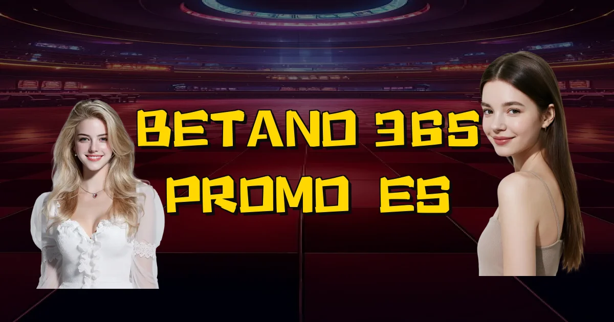 Betano 365 Promoções Oficial