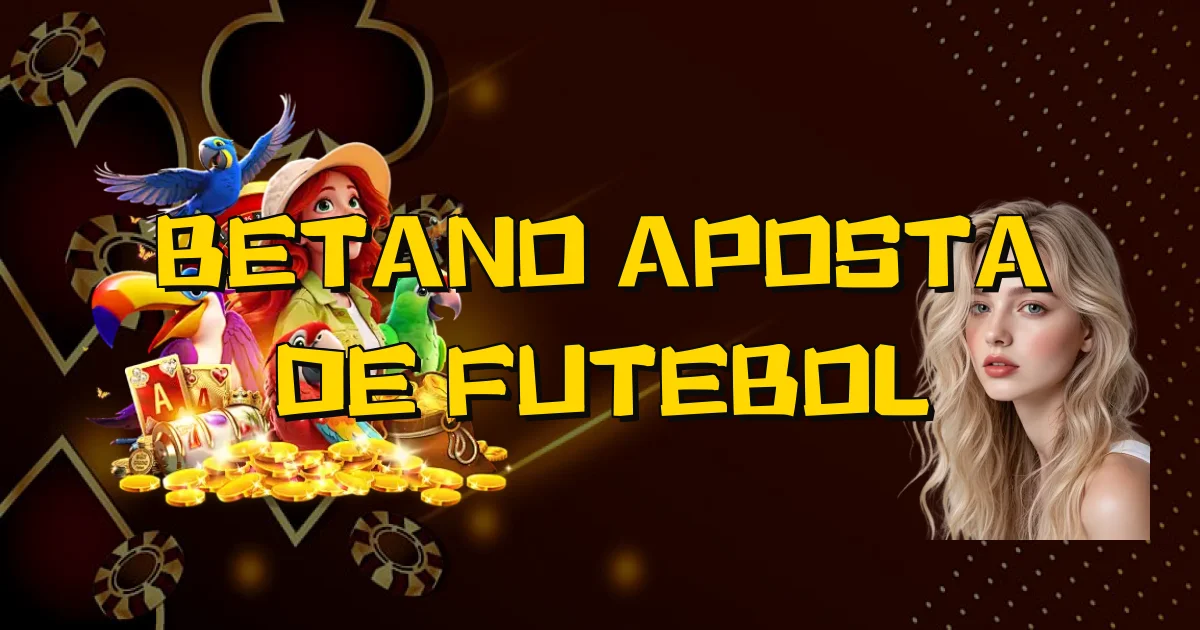 Betano Aposta De Futebol Oficial