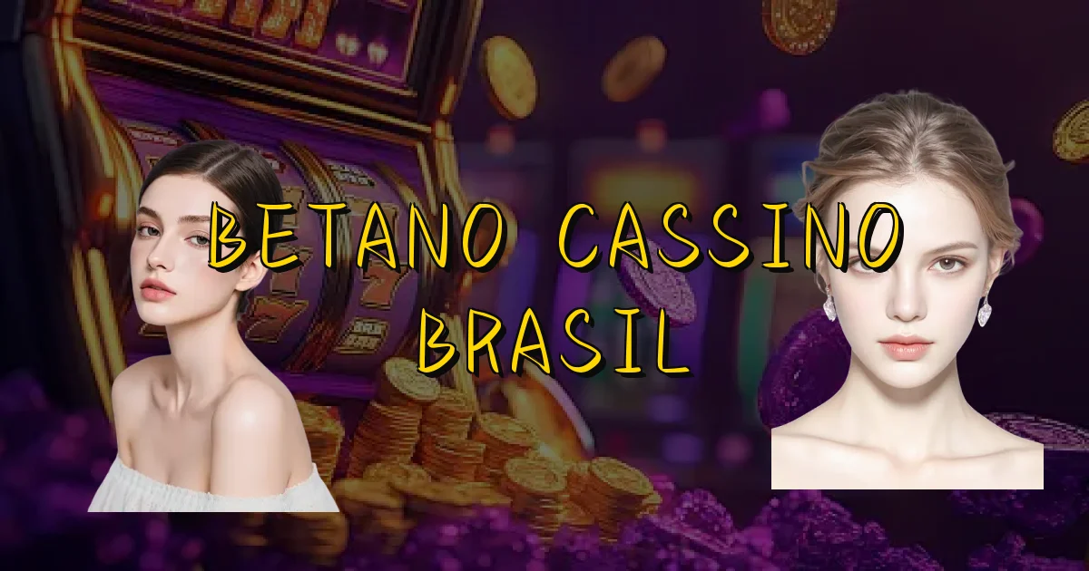 Betano Cassino Brasil Oficial