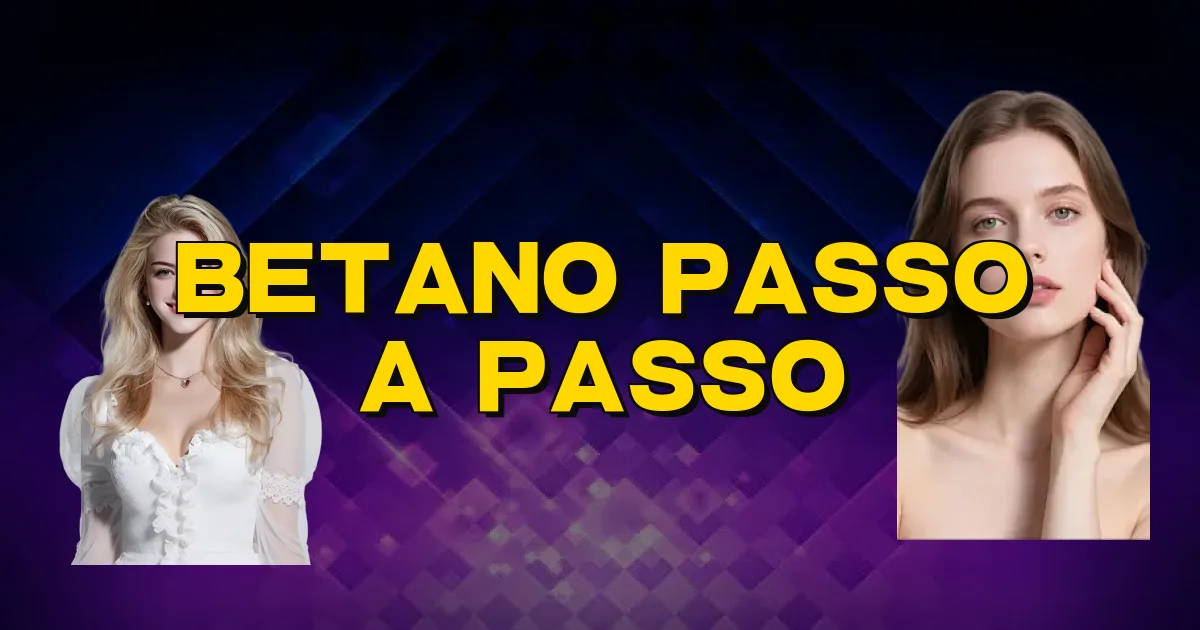Betano Passo A Passo Oficial