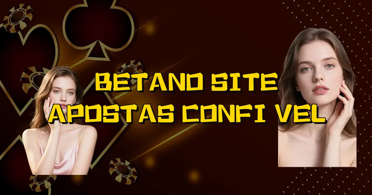 Betano Site Apostas Confiável Oficial