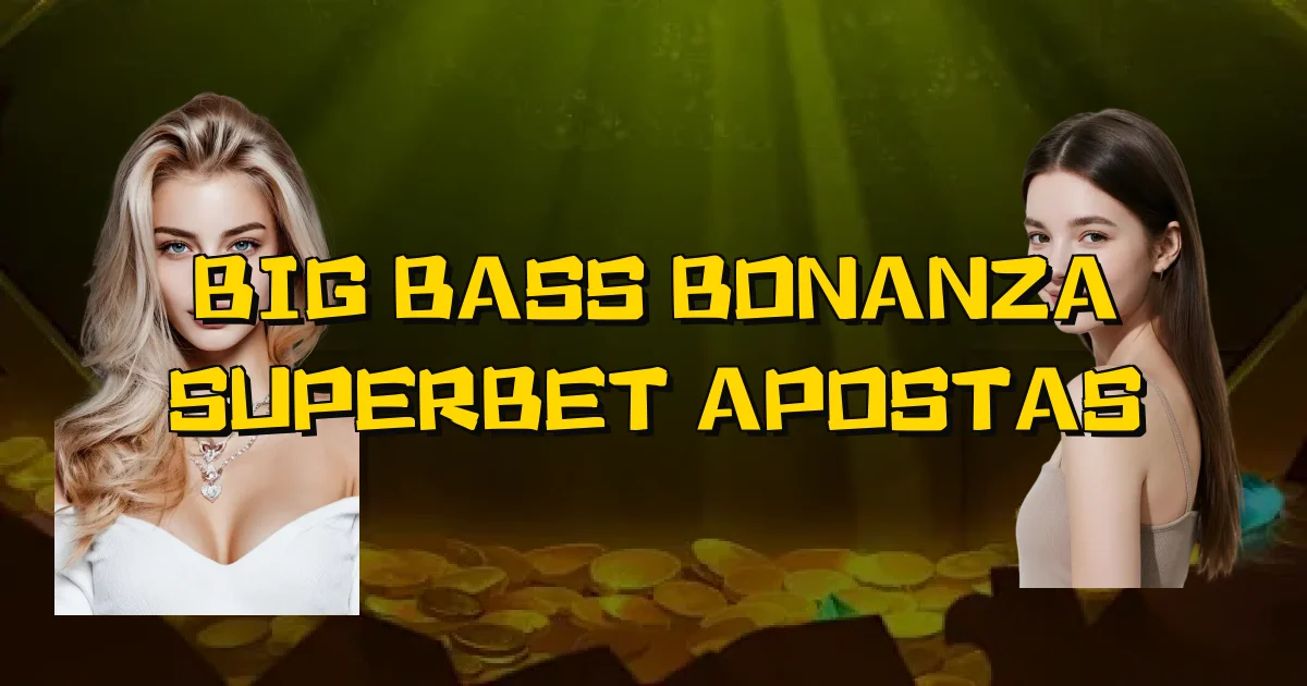 Big Bass Bonanza Superbet Apostas Oficial