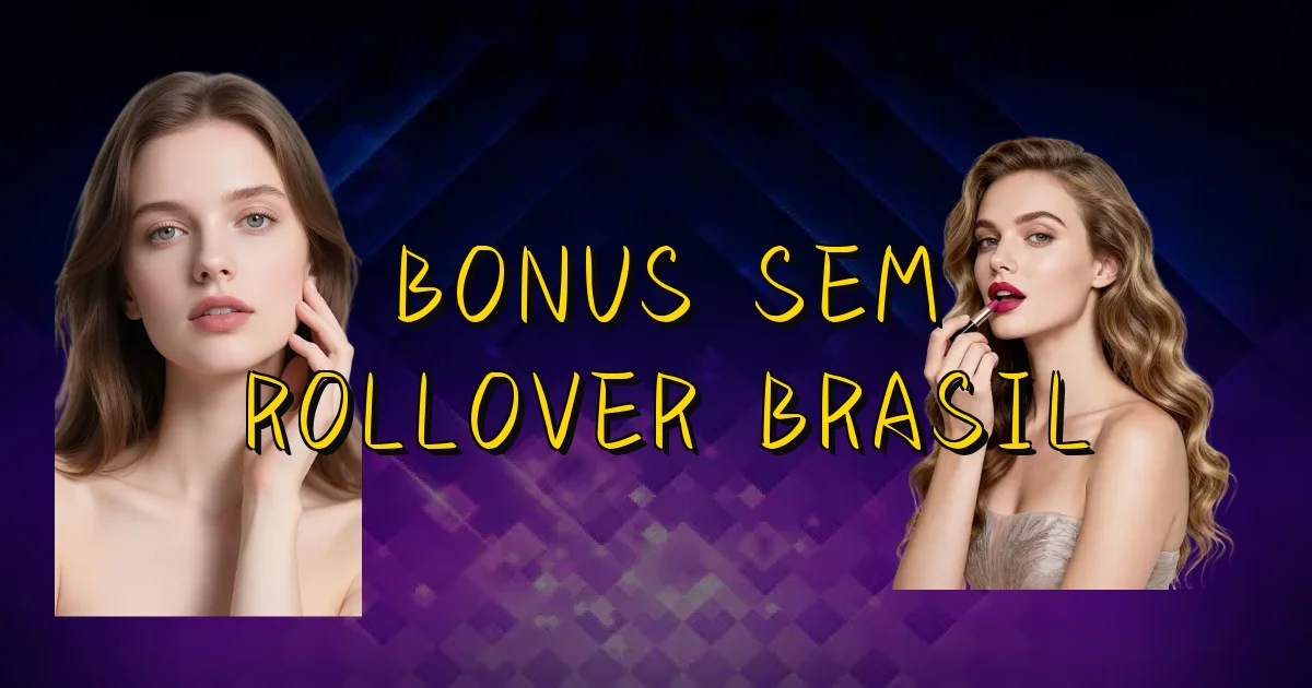 Bonus Sem Rollover Brasil Oficial