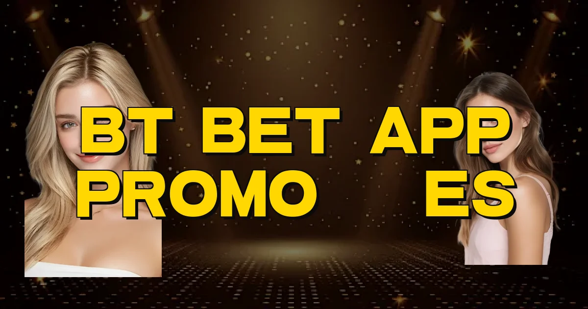 Bt Bet App Promoções Oficial