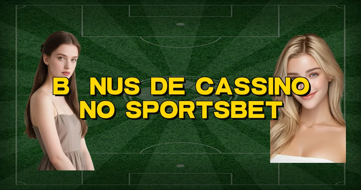 Bônus De Cassino No Sportsbet Oficial