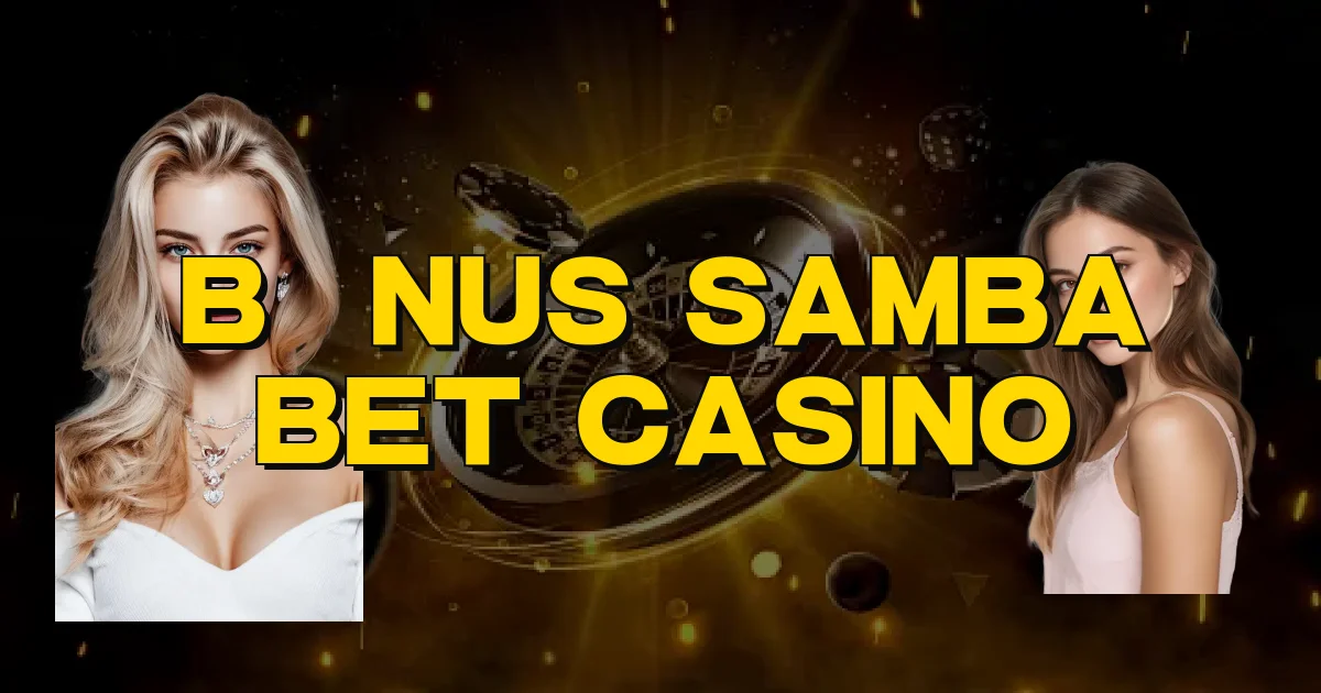Bônus Samba Bet Casino Oficial