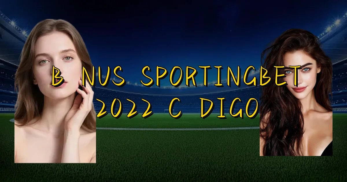 Bônus Sportingbet 2022 Código Oficial