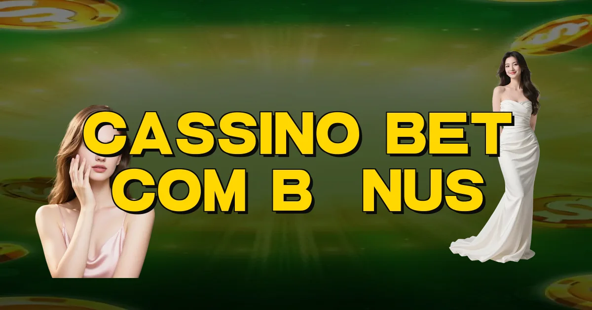Cassino Bet Com Bônus Oficial