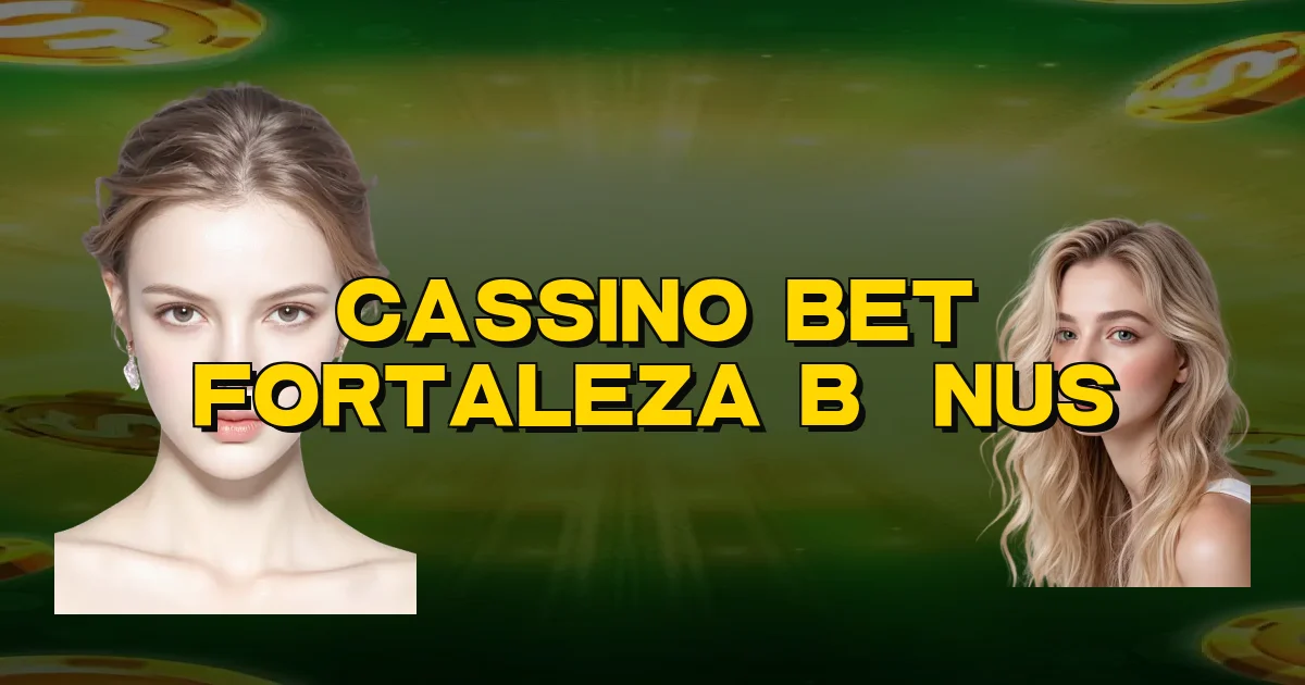 Cassino Bet Fortaleza Bônus Oficial
