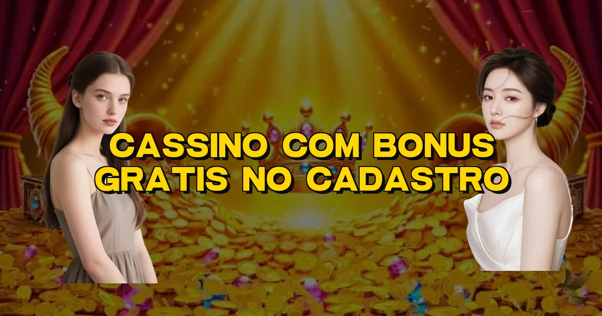 Cassino Com Bonus Gratis No Cadastro Oficial