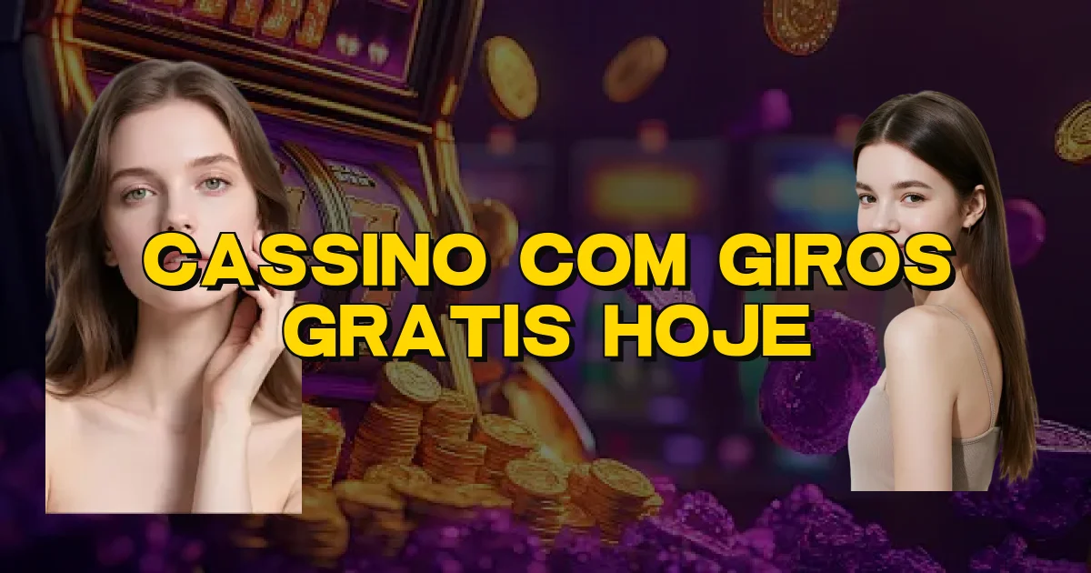 Cassino Com Giros Gratis Hoje Oficial