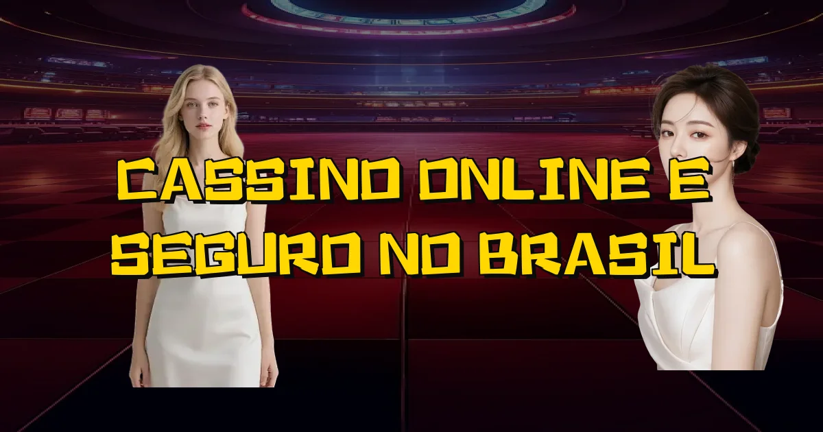 Cassino Online E Seguro No Brasil Oficial