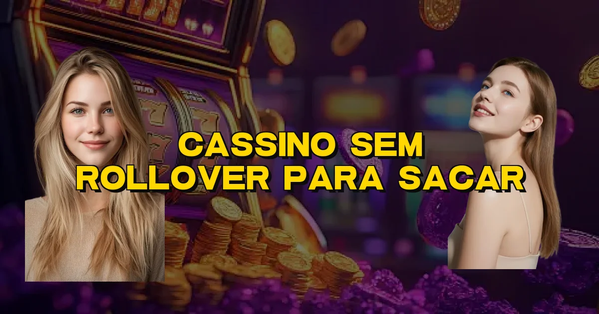 Cassino Sem Rollover Para Sacar Oficial