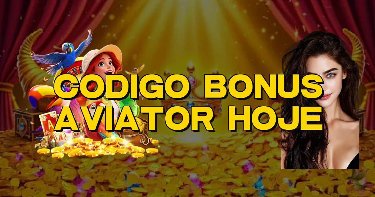Codigo Bonus Aviator Hoje Oficial