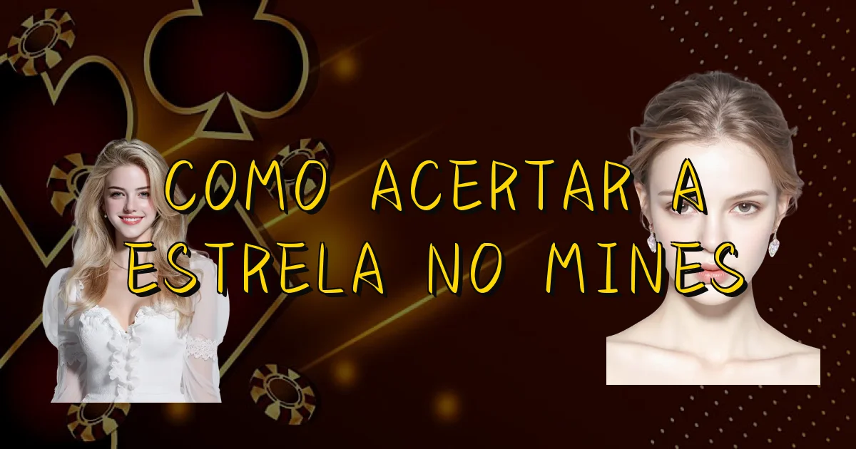 Como Acertar A Estrela No Mines Oficial