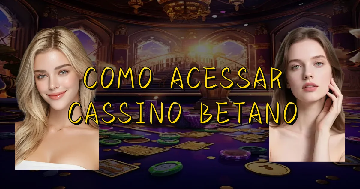 Como Acessar Cassino Betano Oficial