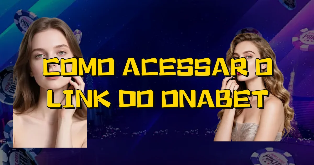 Como Acessar O Link Do Onabet Oficial