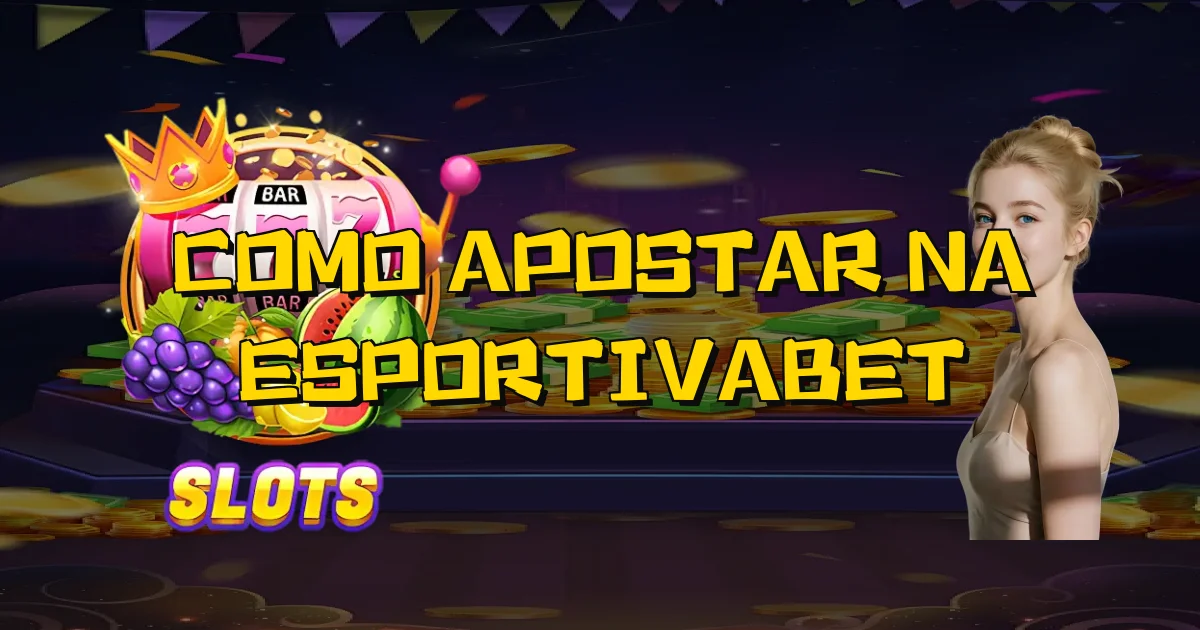 Como Apostar Na Esportivabet Oficial