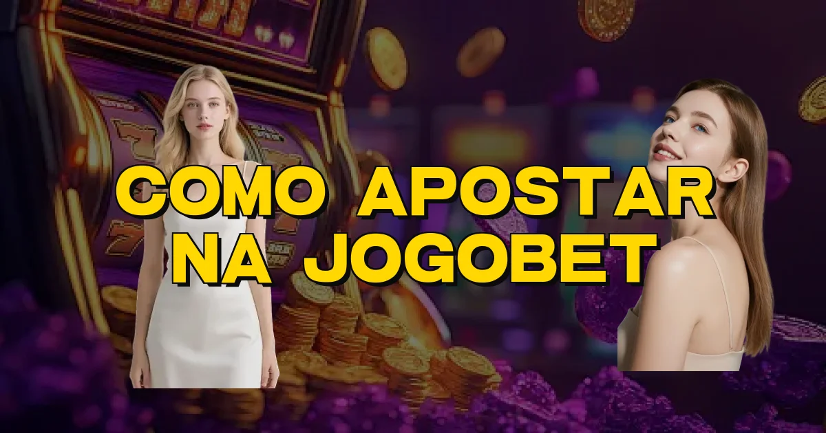 Como Apostar Na Jogobet Oficial